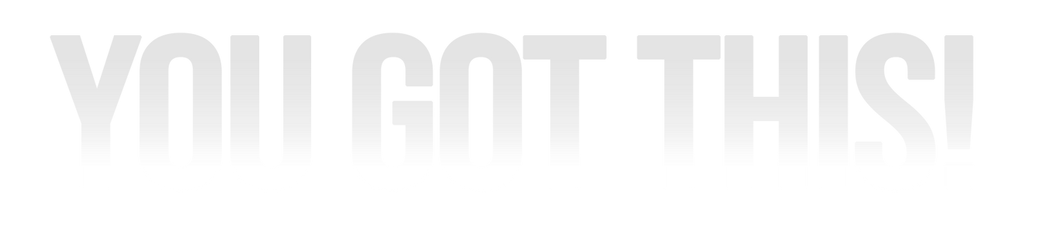 You Got This!